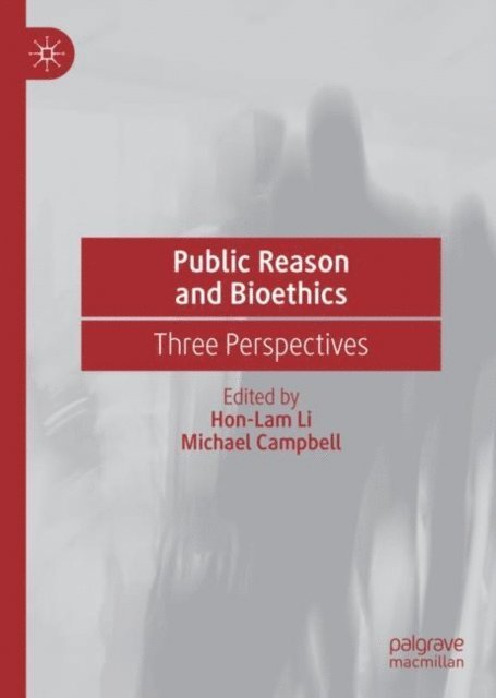 Michael Campbell, Hon-Lam Li - Public Reason and Bioethics, E-bok