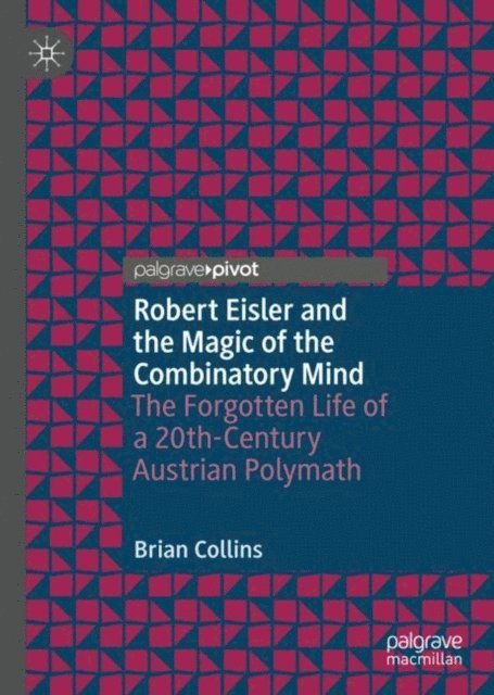 Brian Collins - Robert Eisler and the Magic of the Combinatory Mind, E-bok
