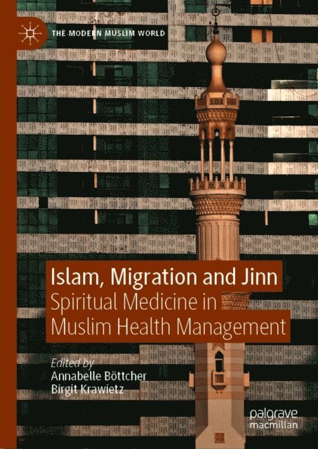 Birgit Krawietz, Annabelle Bottcher - Islam, Migration and Jinn, E-bok