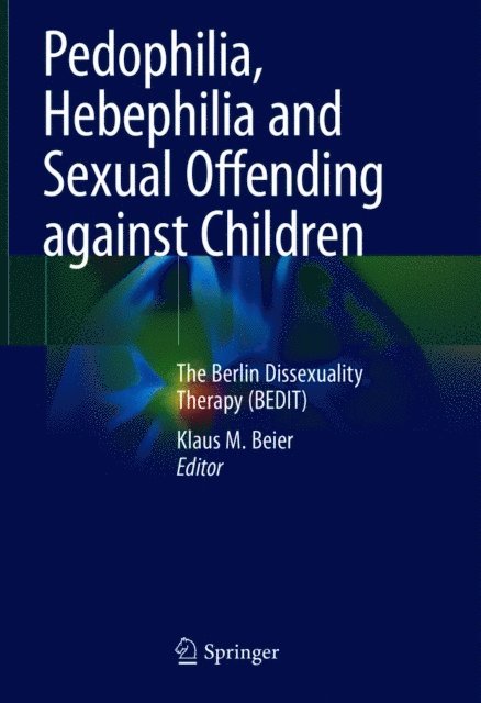 Klaus M. Beier - Pedophilia, Hebephilia and Sexual Offending against Children, E-bok