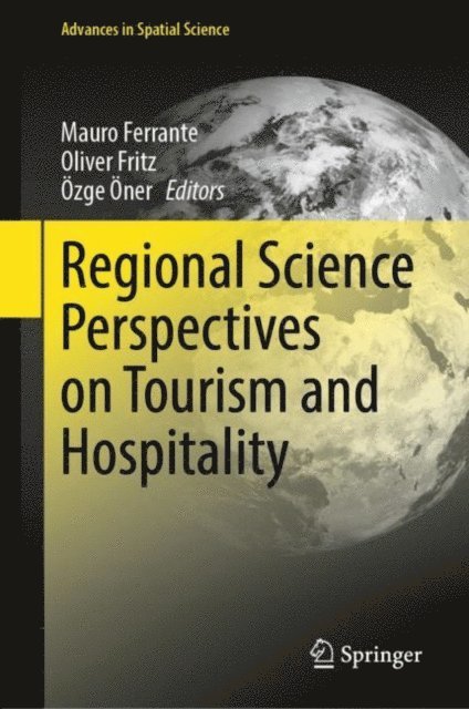 Ozge Oner, Oliver Fritz, Mauro Ferrante - Regional Science Perspectives on Tourism and Hospitality, E-bok