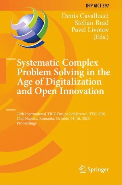 Pavel Livotov, Stelian Brad, Denis Cavallucci - Systematic Complex Problem Solving in the Age of Digitalization and Open Innovation, E-bok