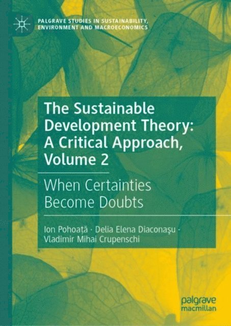 Vladimir Mihai Crupenschi, Delia Elena Diaconasu, Ion Pohoata - Sustainable Development Theory: A Critical Approach, Volume 2, E-bok