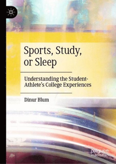 Dinur Blum - Sports, Study, or Sleep, E-bok. Tillgänglighet: Lägg i varukorg