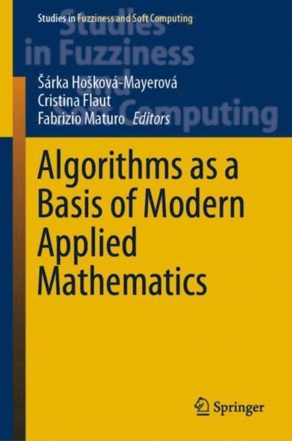 Fabrizio Maturo, Cristina Flaut, Sarka Hoskova-Mayerova - Algorithms as a Basis of Modern Applied Mathematics, E-bok