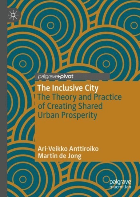 Martin de Jong, Ari-Veikko Anttiroiko - Inclusive City, E-bok