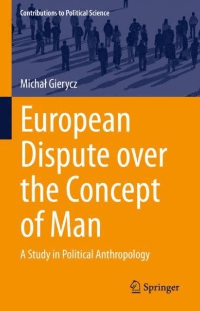 Michal Gierycz - European Dispute over the Concept of Man, E-bok