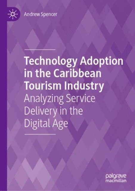 Andrew Spencer - Technology Adoption in the Caribbean Tourism Industry, E-bok