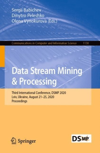 Olena Vynokurova, Dmytro Peleshko, Sergii Babichev - Data Stream Mining & Processing, E-bok