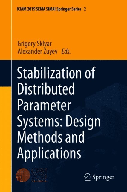 Alexander Zuyev, Grigory Sklyar - Stabilization of Distributed Parameter Systems: Design Methods and Applications, E-bok