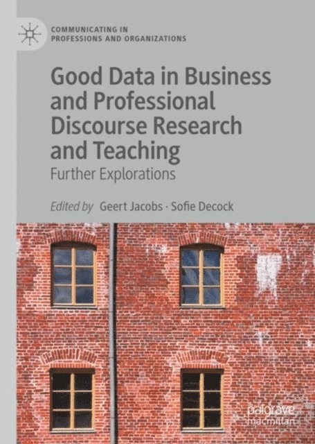 Sofie Decock, Geert Jacobs - Good Data in Business and Professional Discourse Research and Teaching, E-bok