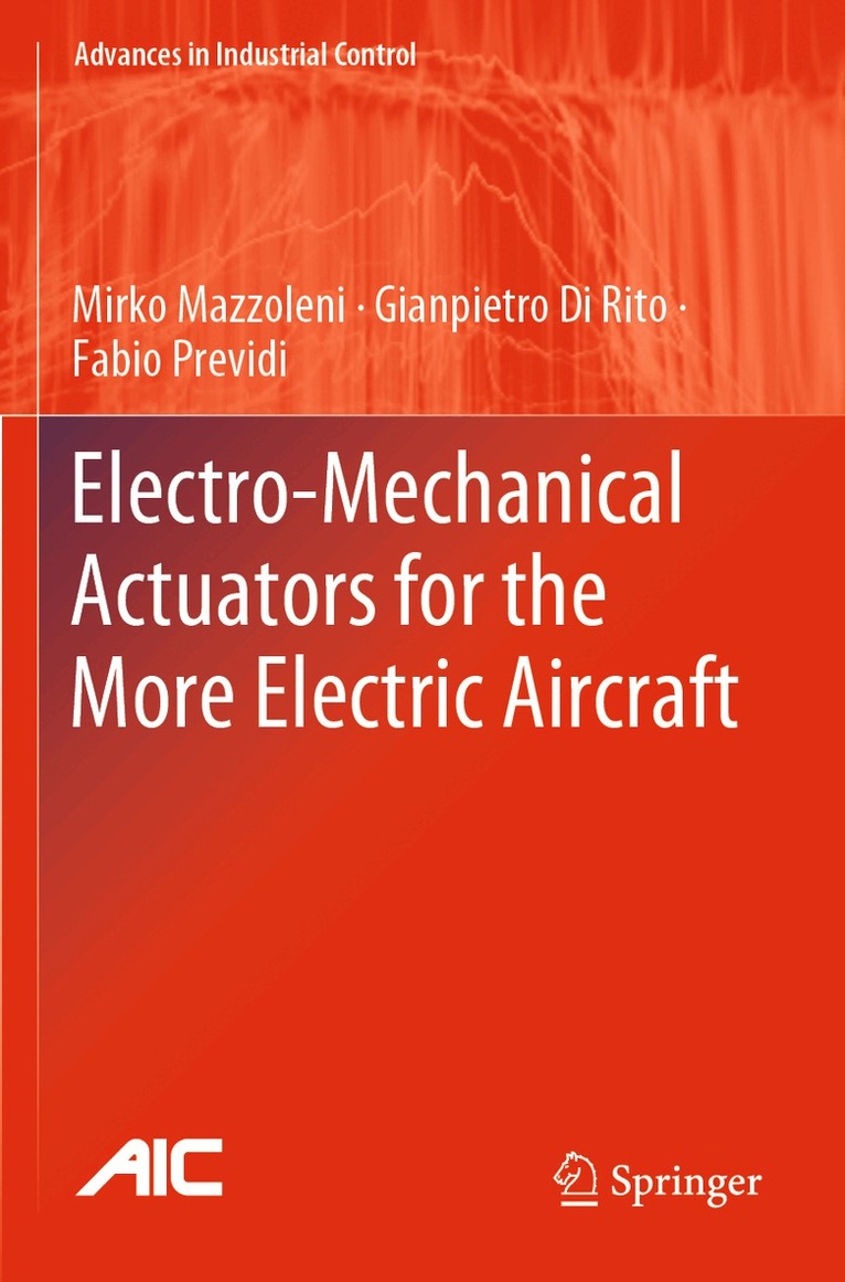 Mirko Mazzoleni, Gianpietro Di Rito, Fabio Previdi - Electro-Mechanical Actuators for the More Electric Aircraft, Häftad