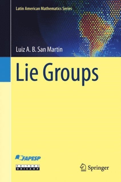 Luiz A. B. San Martin - Lie Groups, E-bok