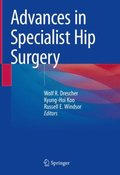 Advances in Specialist Hip Surgery 