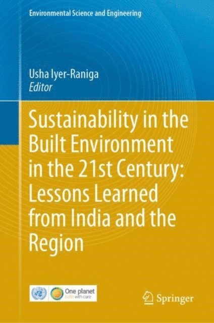 Usha Iyer-Raniga - Sustainability in the Built Environment in the 21st Century: Lessons Learned from India and the Region, E-bok