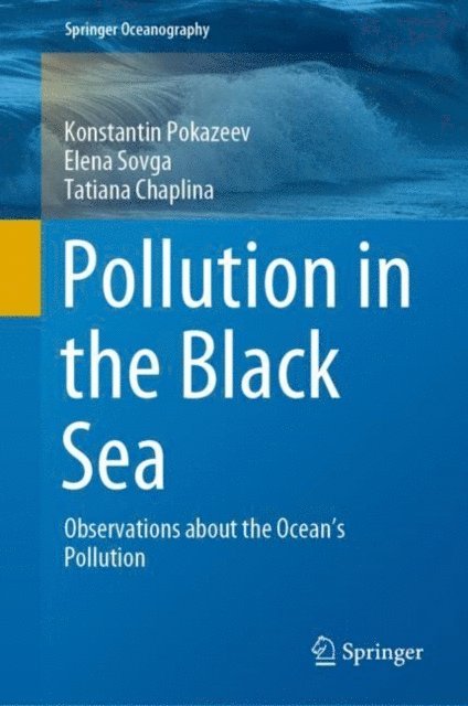 Tatiana Chaplina, Elena Sovga, Konstantin Pokazeev - Pollution in the Black Sea, E-bok