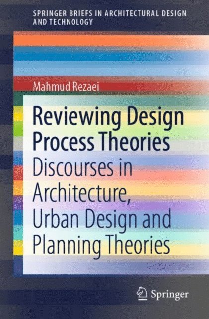 Mahmud Rezaei - Reviewing Design Process Theories, E-bok