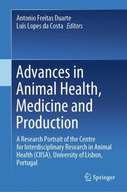 Luis Lopes da Costa, Antonio Freitas Duarte - Advances in Animal Health, Medicine and Production, E-bok
