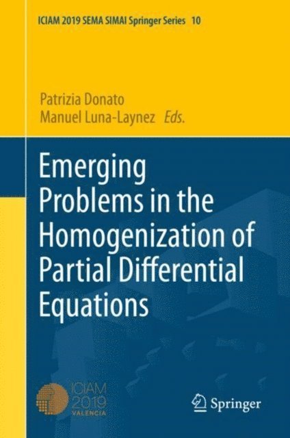 Manuel Luna-Laynez, Patrizia Donato - Emerging Problems in the Homogenization of Partial Differential Equations, E-bok