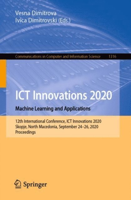 Ivica Dimitrovski, Vesna Dimitrova - ICT Innovations 2020. Machine Learning and Applications, E-bok. Tillgänglighet: Lägg i varukorg
