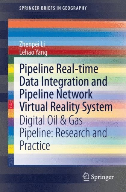 Lehao Yang, Zhenpei Li - Pipeline Real-time Data Integration and Pipeline Network Virtual Reality System, E-bok