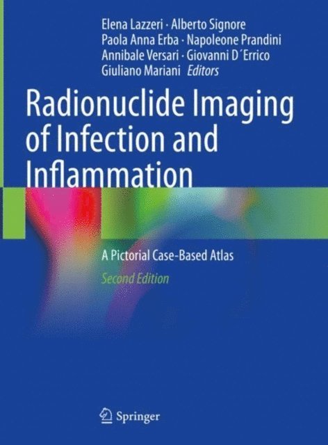 Giuliano Mariani, Giovanni D'Errico, Annibale Versari, Napoleone Prandini, Paola Anna Erba, Alberto Signore, Elena Lazzeri - Radionuclide Imaging of Infection and Inflammation, E-bok
