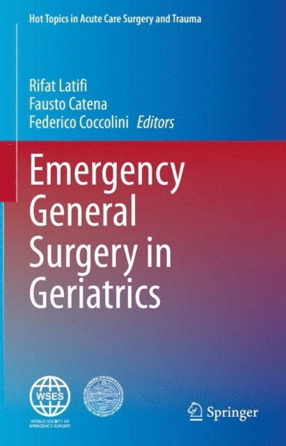 Federico Coccolini, Fausto Catena, Rifat Latifi - Emergency General Surgery in Geriatrics, E-bok