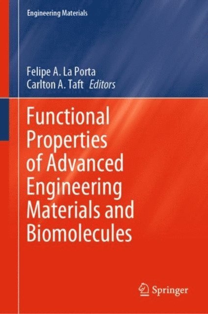 Carlton A. Taft, Felipe A. La Porta - Functional Properties of Advanced Engineering Materials and Biomolecules, E-bok