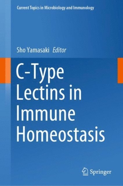 Sho Yamasaki - C-Type Lectins in Immune Homeostasis, E-bok