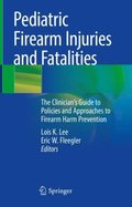 Pediatric Firearm Injuries and Fatalities 