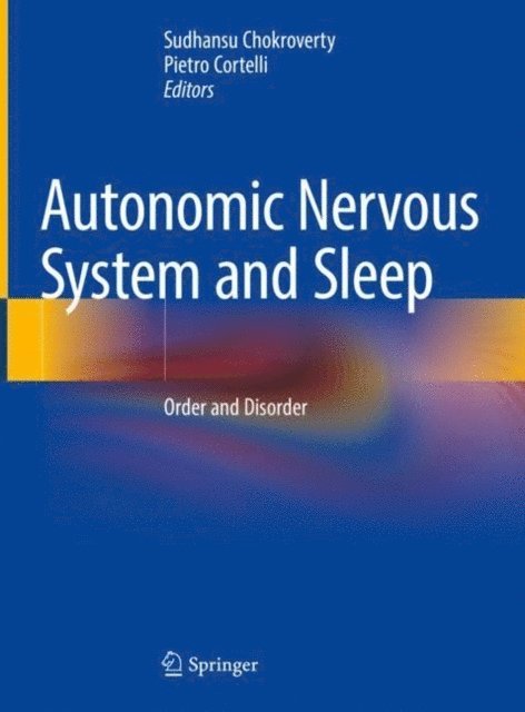 Pietro Cortelli, Sudhansu Chokroverty - Autonomic Nervous System and Sleep, E-bok