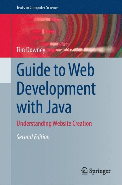 Tim Downey - Guide to Web Development with Java, E-bok