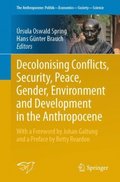 Decolonising Conflicts, Security, Peace, Gender, Environment and Development in the Anthropocene