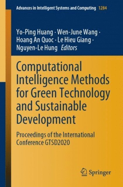 Nguyen-Le Hung, Le Hieu Giang, Hoang  An Quoc, Wen-June Wang, Yo-Ping Huang - Computational Intelligence Methods for Green Technology and Sustainable Development, E-bok