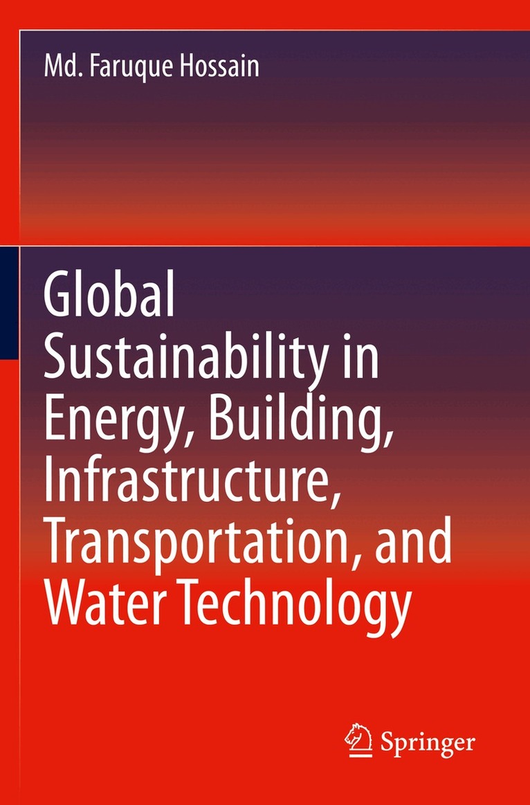 Md. Faruque Hossain - Global Sustainability in Energy, Building, Infrastructure, Transportation, and Water Technology, Häftad. Tillgänglighet: Lägg i varukorg
