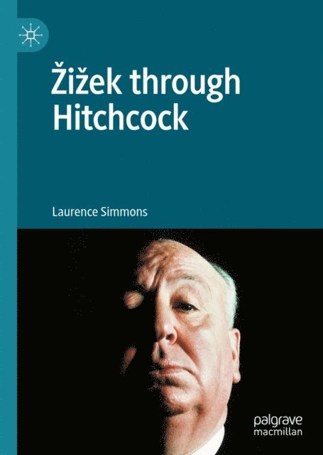 Laurence Simmons - Zizek through Hitchcock, E-bok