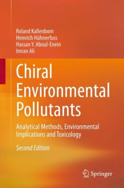 Imran Ali, Hassan Y. Aboul-Enein, Heinrich Huhnerfuss, Roland Kallenborn - Chiral Environmental Pollutants, E-bok