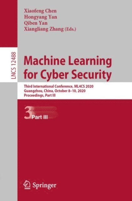 Xiangliang Zhang, Qiben Yan, Hongyang Yan, Xiaofeng Chen - Machine Learning for Cyber Security, E-bok