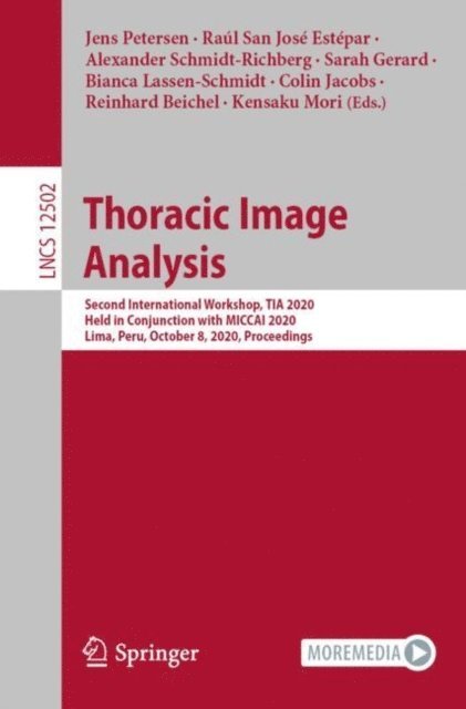 Kensaku Mori, Reinhard Beichel, Colin Jacobs, Bianca Lassen-Schmidt, Sarah Gerard, Alexander Schmidt-Richberg, Raul San Jose Estepar, Jens Petersen - Thoracic Image Analysis, E-bok