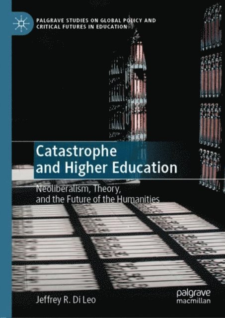 Jeffrey R. Di Leo - Catastrophe and Higher Education, E-bok