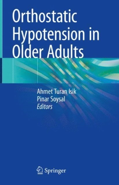 Pinar Soysal, Ahmet Turan Isik - Orthostatic Hypotension in Older Adults, E-bok