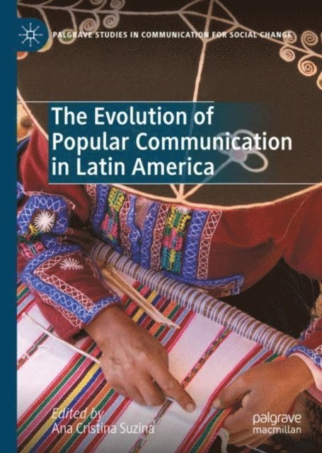 Ana Cristina Suzina - Evolution of Popular Communication in Latin America, E-bok