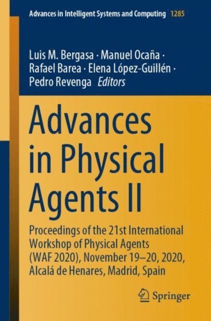 Pedro Revenga, Elena Lopez-Guillen, Rafael Barea, Manuel Ocana, Luis M. Bergasa - Advances in Physical Agents II, E-bok