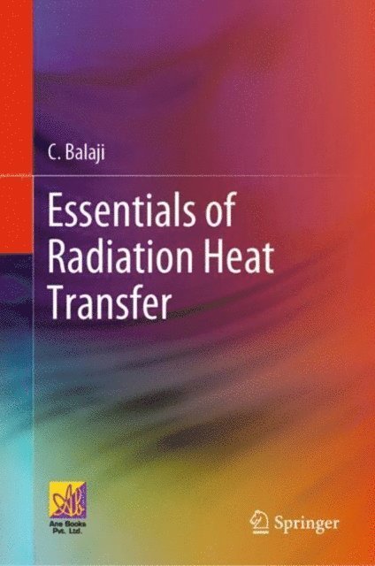 C. Balaji - Essentials of Radiation Heat Transfer, E-bok