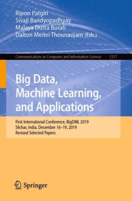 Dalton Meitei Thounaojam, Malaya Dutta Borah, Sivaji Bandyopadhyay, Ripon Patgiri - Big Data, Machine Learning, and Applications, E-bok