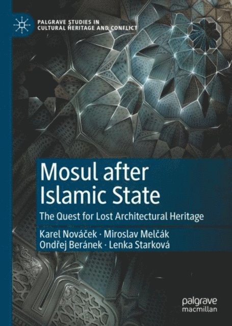Lenka Starkova, Ondrej Beranek, Miroslav Melcak, Karel Novacek - Mosul after Islamic State, E-bok
