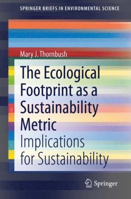 Mary J. Thornbush - Ecological Footprint as a Sustainability Metric, E-bok