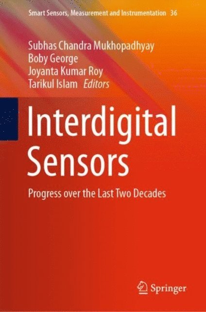 Tarikul Islam, Joyanta Kumar Roy, Boby George, Subhas Chandra Mukhopadhyay - Interdigital Sensors, E-bok