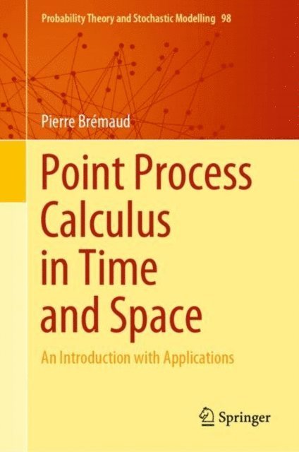 Pierre Bremaud - Point Process Calculus in Time and Space, E-bok