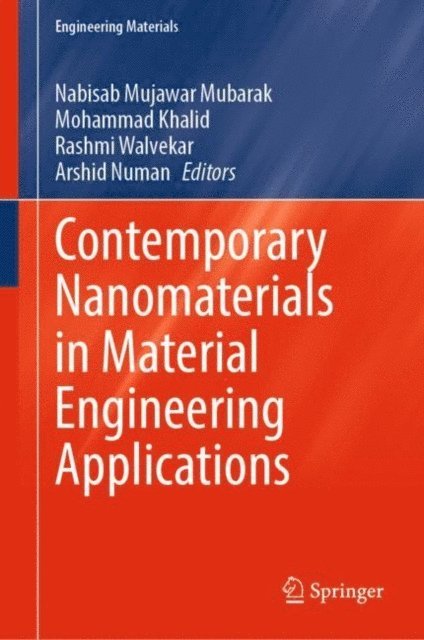 Arshid Numan, Rashmi Walvekar, Mohammad Khalid, Nabisab Mujawar Mubarak - Contemporary Nanomaterials in Material Engineering Applications, E-bok